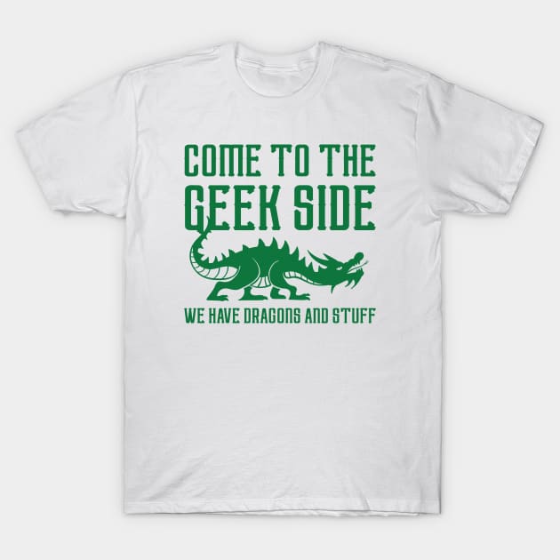 Come To The Geek Side T-Shirt by LuckyFoxDesigns